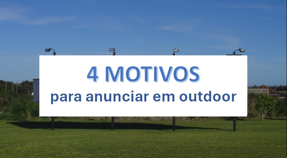 4 MOTIVOS PARA ANUNCIAR SUA EMPRESA EM OUTDOOR