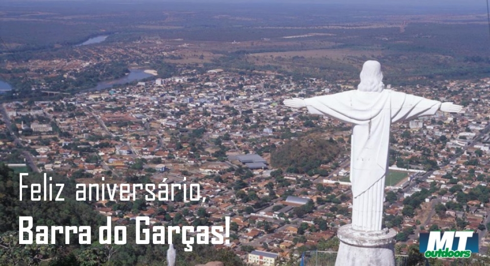 Feliz aniversário, Barra do Garças!