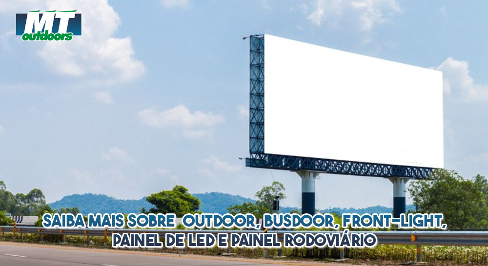 Saiba mais sobre outdoor, busdoor, front-light, painel de LED e painel rodoviário