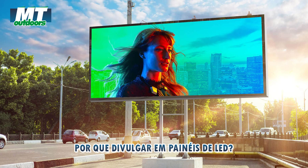 Por que divulgar em painéis de LED?