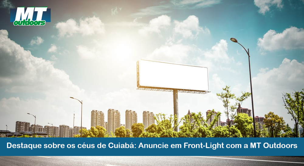 Destaque sobre os céus de Cuiabá: Anuncie em Front-Light com a MT Outdoors