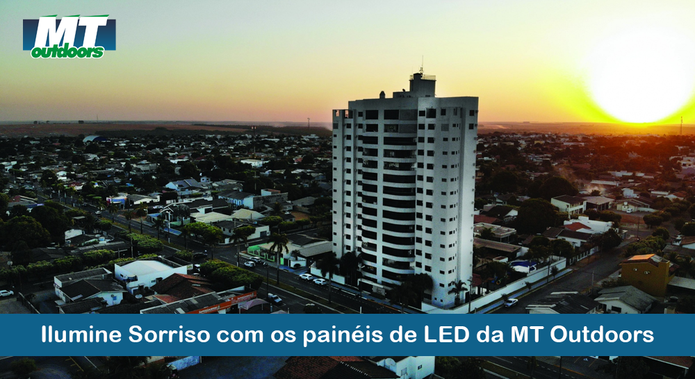 Ilumine Sorriso com os painéis de LED da MT Outdoors