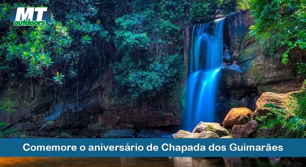 Comemore o aniversário de Chapada dos Guimarães  