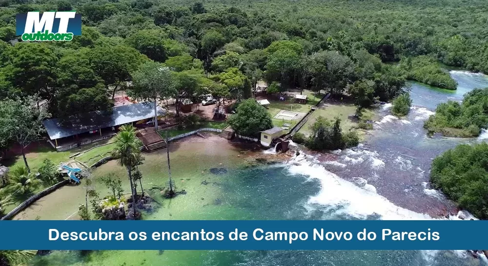 Descubra os encantos de Campo Novo do Parecis  