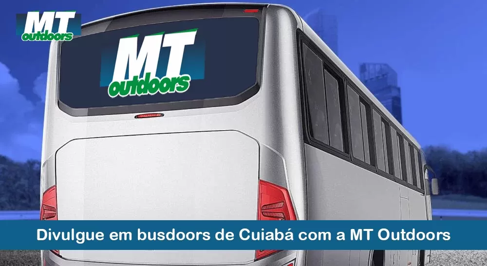 Divulgue em busdoors de Cuiabá com a MT Outdoors  