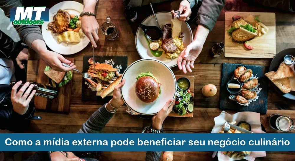 Como a mídia externa pode beneficiar seu negócio culinário