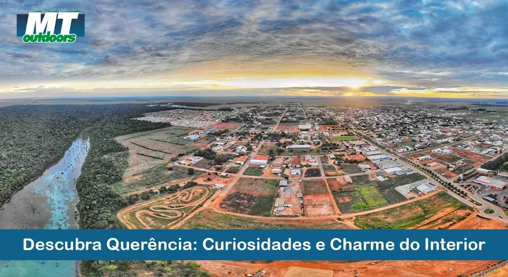 Descubra Querência: Curiosidades e Charme do Interior