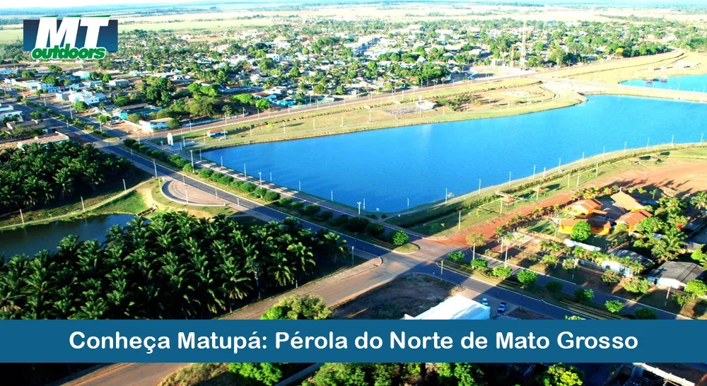 Conheça Matupá: Pérola do Norte de Mato Grosso