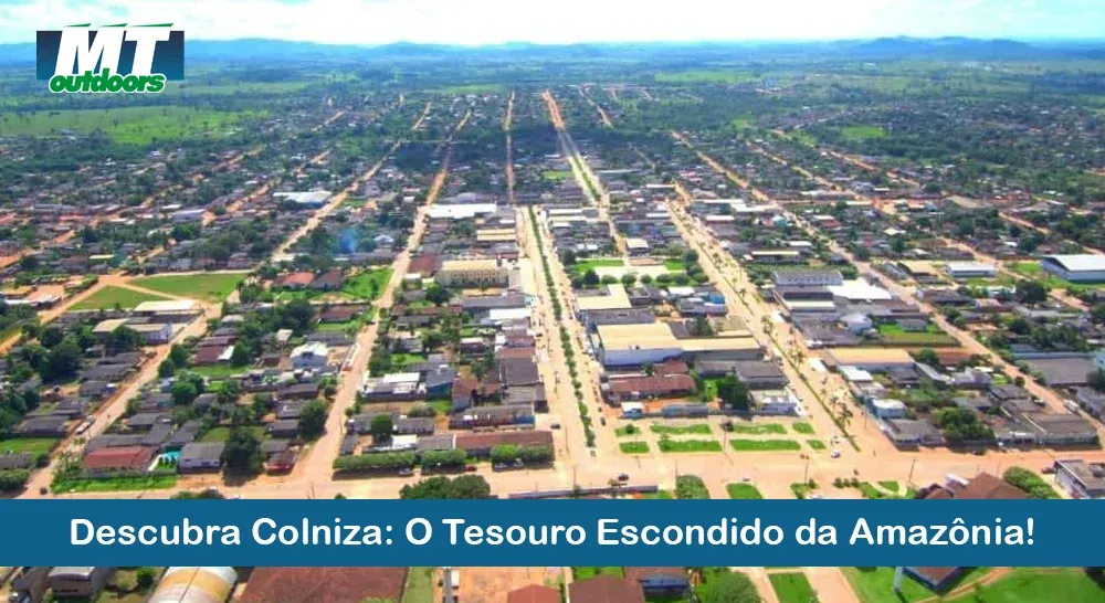 Descubra Colniza: O Tesouro Escondido da Amazônia!