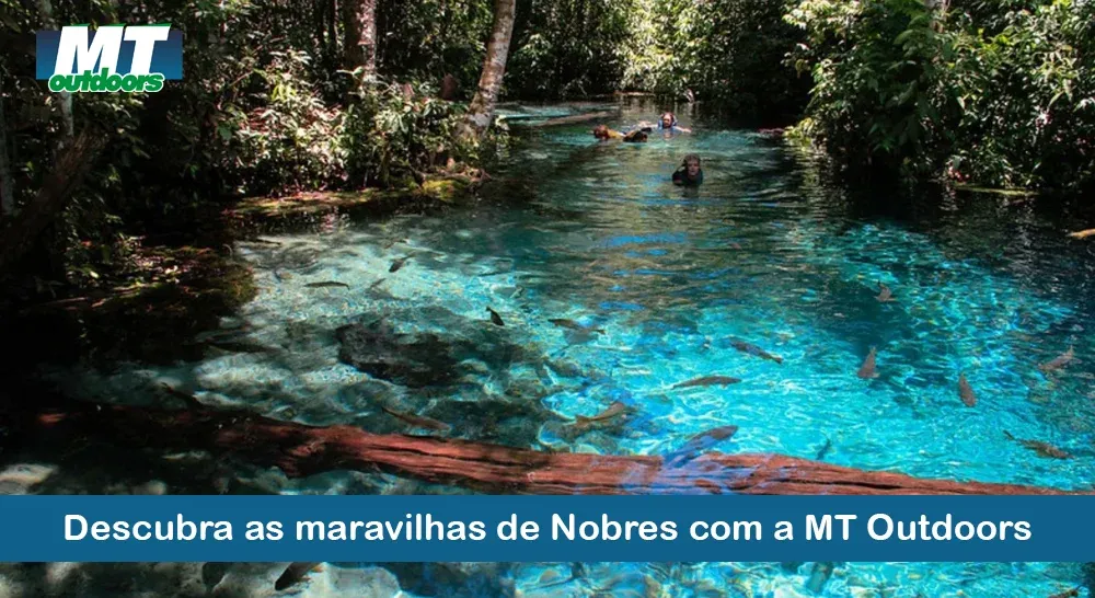 Descubra as maravilhas de Nobres com a MT Outdoors