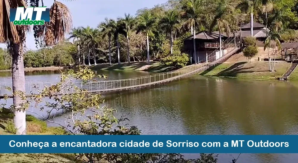 Conheça a encantadora cidade de Sorriso com a MT Outdoors