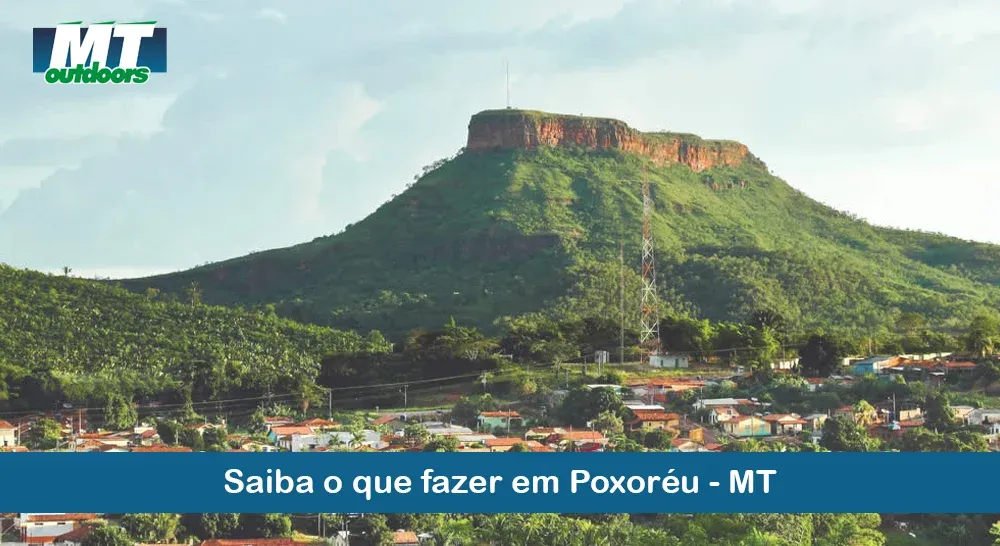 Saiba o que fazer em Poxoréu - MT