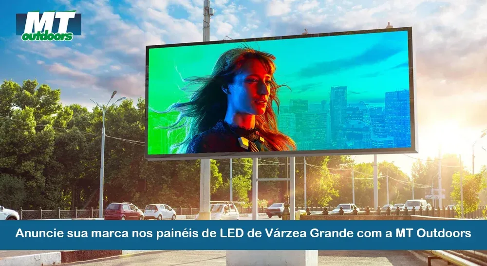 Anuncie sua marca nos painéis de LED de Várzea Grande com a MT Outdoors