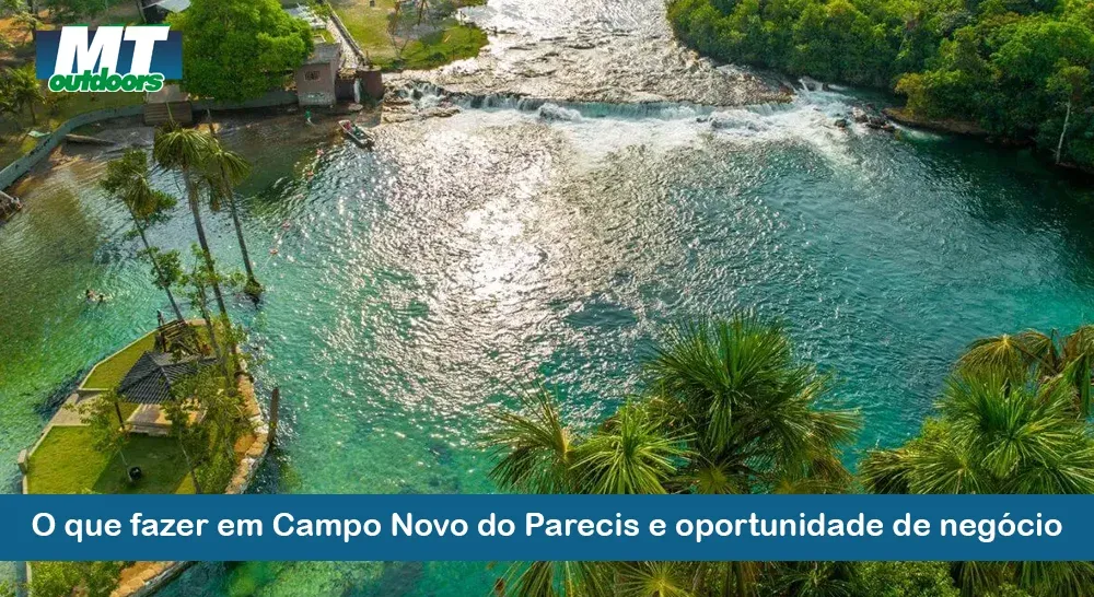 O que fazer em Campo Novo do Parecis e oportunidade de negócio