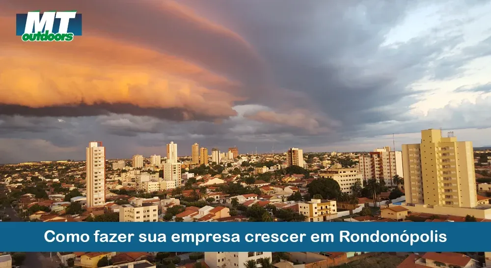 Como fazer sua empresa crescer em Rondonópolis