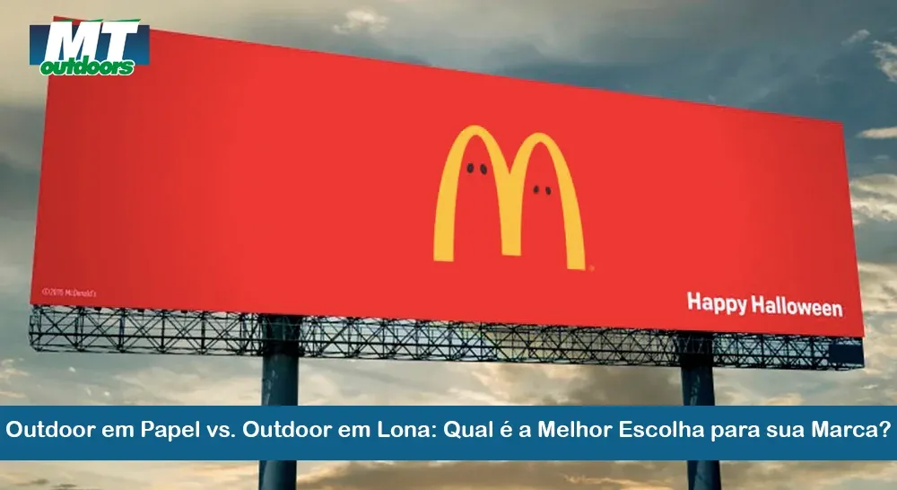 Outdoor em Papel vs. Outdoor em Lona: Qual é a Melhor Escolha para sua Marca?