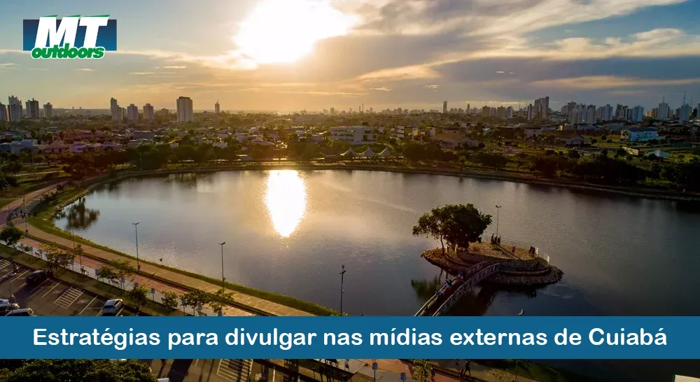 Estratégias para divulgar nas mídias externas de Cuiabá