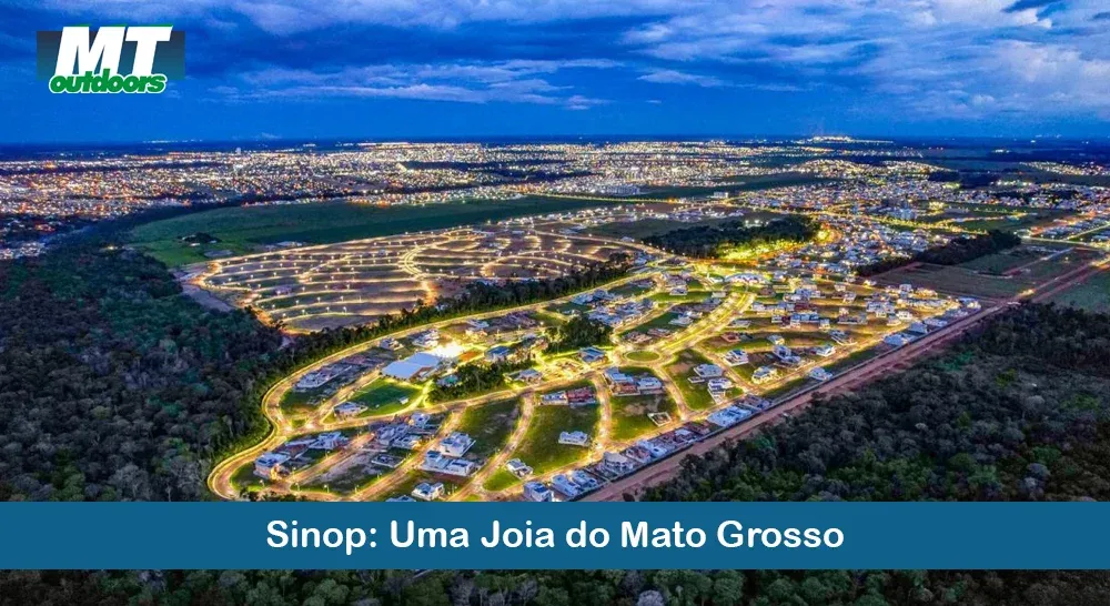 Sinop: Uma Joia do Mato Grosso