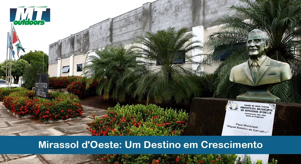 Mirassol d'Oeste: Um Destino em Crescimento