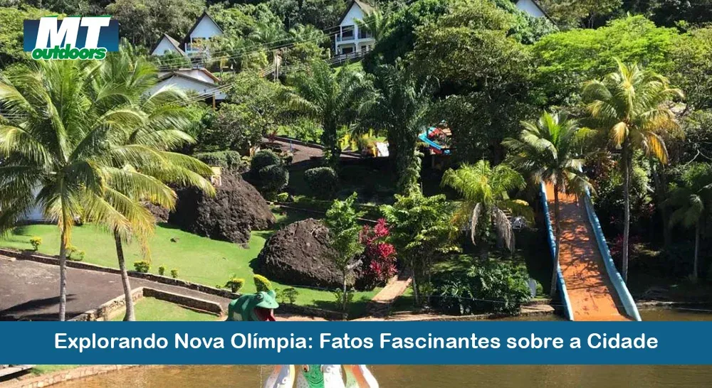 Explorando Nova Olímpia: Fatos Fascinantes sobre a Cidade