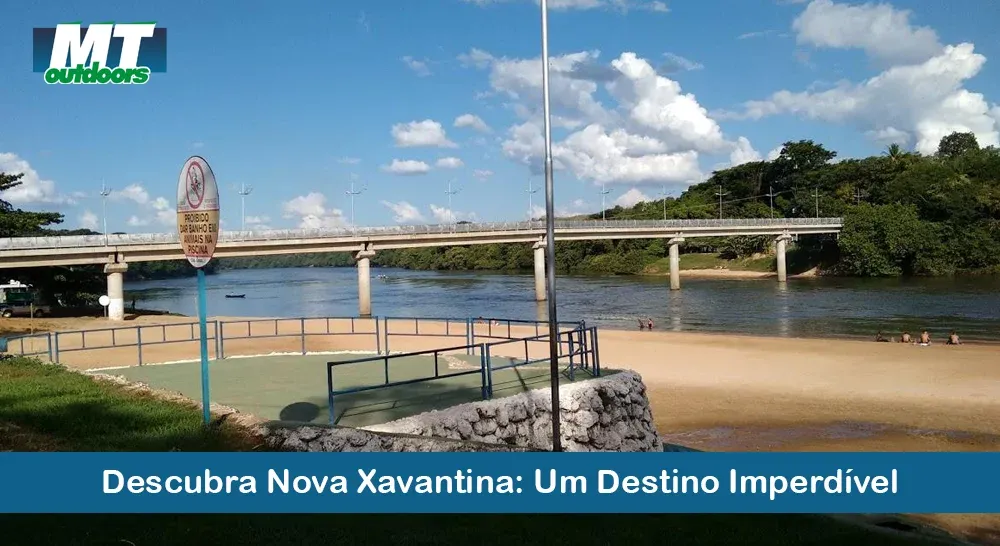 Descubra Nova Xavantina: Um Destino Imperdível