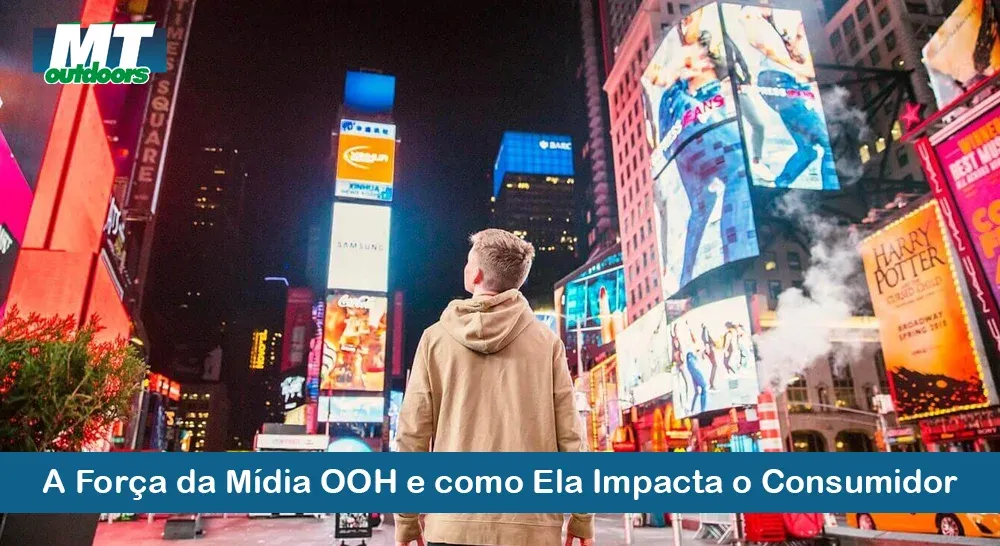 A Força da Mídia OOH e como Ela Impacta o Consumidor