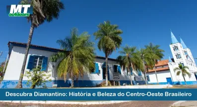 Ponto nº Descubra Diamantino: História e Beleza do Centro-Oeste Brasileiro
