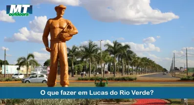 Ponto nº O que fazer em Lucas do Rio Verde?