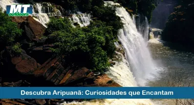 Ponto nº Descubra Aripuanã: Curiosidades que Encantam