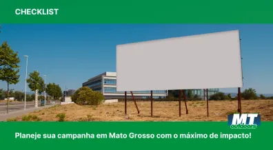 Ponto nº Checklist: Planeje sua campanha em Mato Grosso com o máximo de impacto!