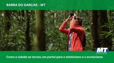 Ponto nº Como Barra do Garças se tornou um portal para o misticismo e o ecoturismo